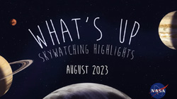 NASA's August 2023 Skywatching Tips