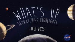 The July 2023 Skywatching Tips from NASA